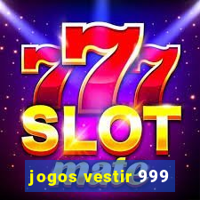 jogos vestir 999